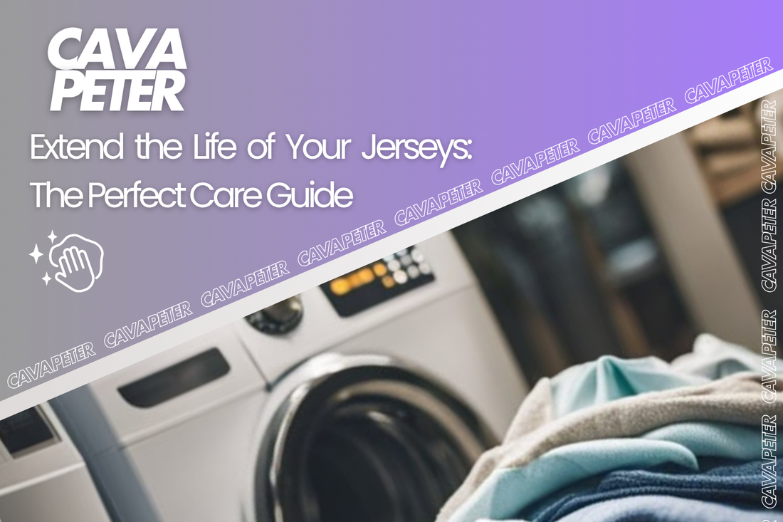 Extend the life of your jerseys : perfect care
